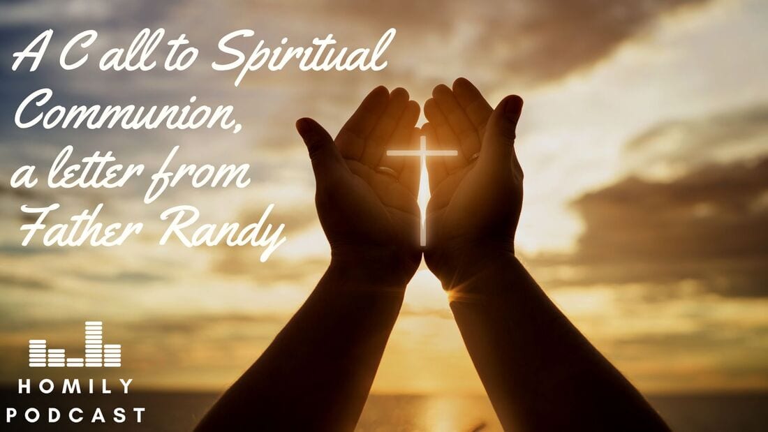 Letter from Father Randy: A Call to Spiritual Communion